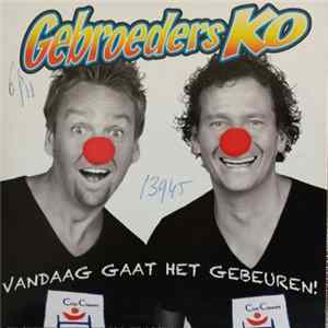 Gebroeders Ko - Vandaag Gaat Het Gebeuren FLAC