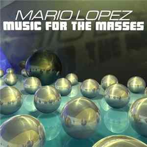 Mario Lopez - Music For The Masses EP FLAC