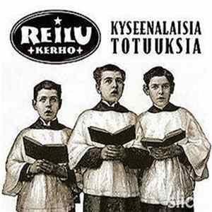Reilukerho - Kyseenalaisia Totuuksia FLAC