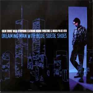 Colin Towns' Mask Symphonic Featuring Norma Winstone & Maria Pia De Vito - Dreaming Man With Blue Suede Shoes FLAC