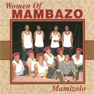 Women Of Mambazo - Mamizolo FLAC