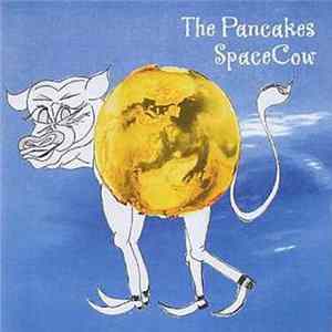 The Pancakes - SpaceCow FLAC