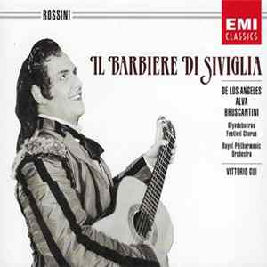 Rossini / Vittorio Gui / Royal Philharmonic Orchestra / Glyndebourne Festival Chorus / Victoria De Los Angeles / Luigi Alva / Sesto Bruscantini - Il Barbiere Di Siviglia FLAC