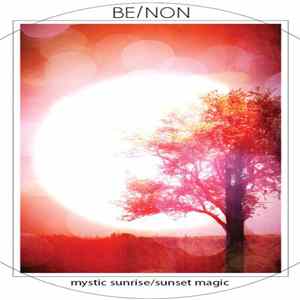 Be/Non - Mystic Sunrise / Sunset Magic FLAC