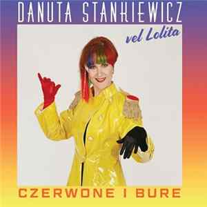 Danuta Stankiewicz Vel Lolita - Czerwone I Bure FLAC