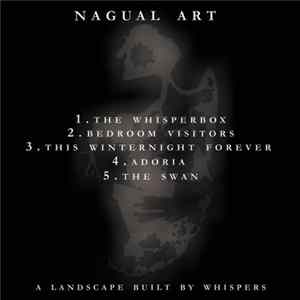 Nagual Art - A Landscape Built By Whispers FLAC