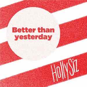 Hollysiz - Better Than Yesterday FLAC