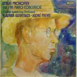 Sergei Prokofiev, London Symphony Orchestra, Vladimir Ashkenazy • André Previn - The Five Piano Concertos FLAC