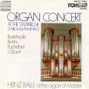 Buxtehude, Bruhns, Pachelbel, J.S. Bach - Heinz Balli - Organ Concert At The Stadtkirche St. Nikolaus, Frauenfeld FLAC