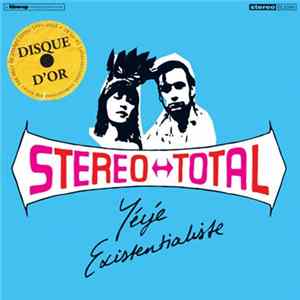 Stereo Total - Yéyé Existentialiste FLAC