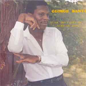 George Banton - If You Don't Love Me, Leave Me Alone FLAC