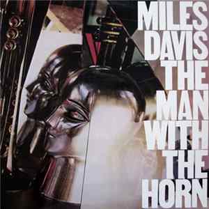 Miles Davis - The Man With The Horn = Muž S Trubkou FLAC