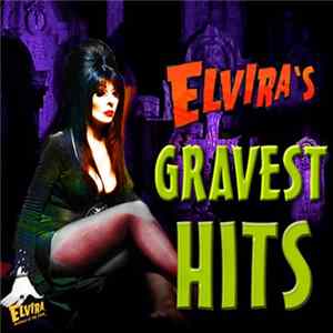 Elvira - Elvira's Gravest Hits FLAC
