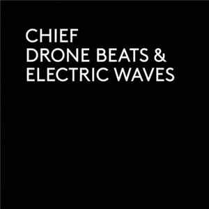 Chief - Drone Beats & Electric Waves FLAC