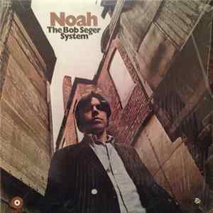 The Bob Seger System - Noah FLAC