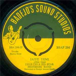 Dele Ojo & His Star Brothers Band - Jaiye Yemi / Igba Laiye FLAC