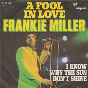 Frankie Miller - A Fool In Love / I Know Why The Sun Don't Shine FLAC