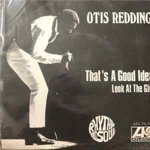 Otis Redding - That's A Good Idea / Look At The Girl FLAC