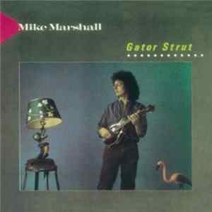 Mike Marshall - Gator Strut FLAC