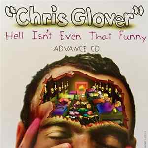 Chris Glover - Hell Isn't Even That Funny FLAC
