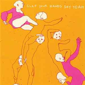 Clap Your Hands Say Yeah - Clap Your Hands Say Yeah FLAC