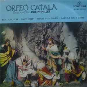 Orfeó Català Director: Mtro. Luis Mª Millet - Fum Fum Fum / Sant Josep / Bruch I Galzeran / Avui La Neu I Gebre FLAC