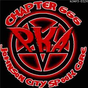 PKA - Chapter 666: Johnson City Spook Core FLAC