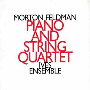 Morton Feldman, Ives Ensemble - Piano And String Quartet FLAC