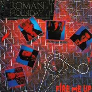 Roman Holliday - Fire Me Up FLAC