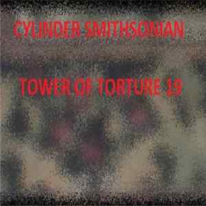 Cylinder Smithsonian - Tower Of Torture 19 FLAC