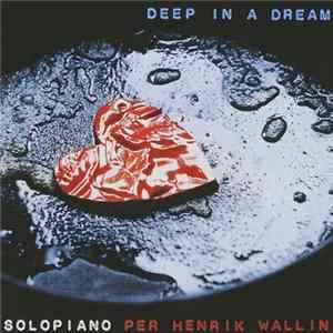 Per Henrik Wallin - Deep In A Dream: Solopiano FLAC