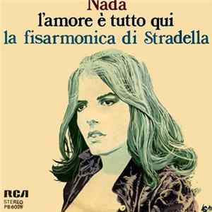 Nada - L'Amore È Tutto Qui / La Fisarmonica Di Stradella FLAC