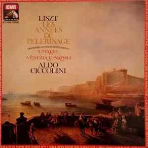 Franz Liszt, Aldo Ciccolini - Années De Pèlerinage - Deuxième Année: L'Italie Et Supplement : Venezia E Napoli FLAC
