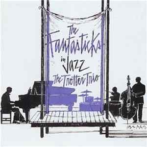 The Trotter Trio - The Fantasticks In Jazz FLAC