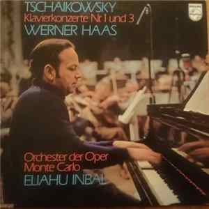 Tschaikowsky - Werner Haas, Orchester Der Oper Monte Carlo, Eliahu Inbal - Klavierkonzerte Nr. 1 Und 3 FLAC