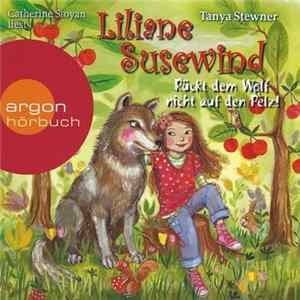 Tanya Stewner, Catherine Stoyan - Liliane Susewind - Rückt Dem Wolf Nicht Auf Den Pelz! FLAC