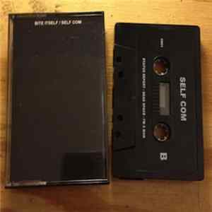 Bite Itself / Self Com - Bite Itself / Self Com FLAC