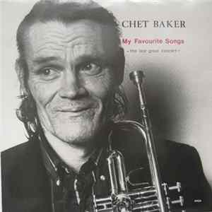 Chet Baker - My Favourite Songs - The Last Great Concert FLAC