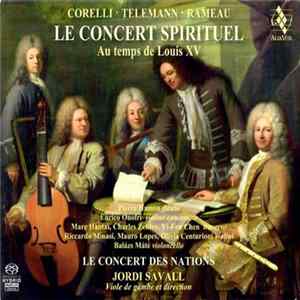 Corelli · Telemann · Rameau - Le Concert Des Nations, Jordi Savall - Le Concert Spirituel - Au Temps De Louis XV FLAC