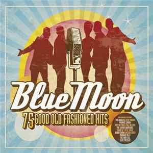 Various - Blue Moon - 75 Good Old Fashioned Hits FLAC