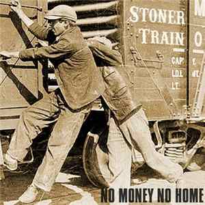 Stoner Train - No Money, No Home FLAC
