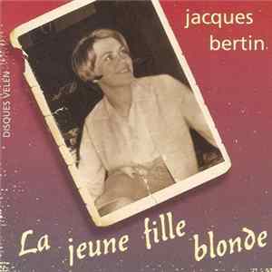 Jacques Bertin - La Jeune Fille Blonde FLAC
