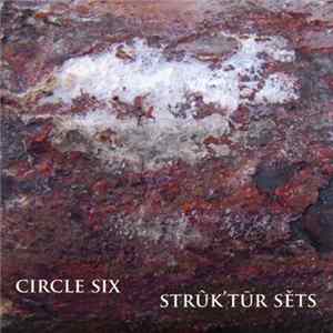 Circle Six - Strûk'tūr Sěts FLAC