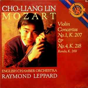 Cho-Liang Lin, Mozart, Raymond Leppard, English Chamber Orchestra - Violin Concertos No. 4 In D, K. 218, No. 1 In B Flat, K. 209, Rondo, K. 269 FLAC