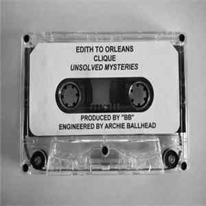 Edith To Orleans Clique - Unsolved Mysteries FLAC