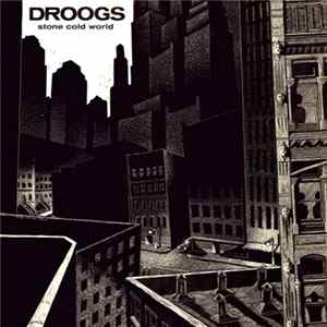 Droogs - Stone Cold World FLAC