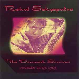 Rahul Sakyaputra - The Denmark Sessions FLAC