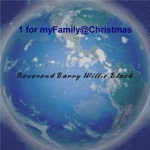 Rev. Barry Willie Black - 1 for MyFamily@Christmas FLAC