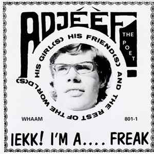Adjéèf The Poet - Iekk! I'm A.... Freak FLAC