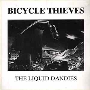 Bicycle Thieves - The Liquid Dandies FLAC
